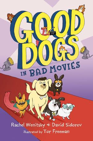 Good Dogs in Bad Movies by David Sidorov, Rachel Wenitsky
