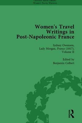 Women's Travel Writings in Post-Napoleonic France, Part II Vol 6 by Stephen Bygrave, Lucy Morrison, Stephen Bending