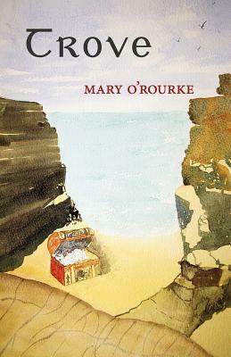 Trove by Mary O'Rourke