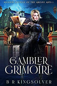 The Gambler Grimoire by B.R. Kingsolver