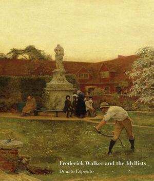 Frederick Walker and the Idyllists by Donato Esposito