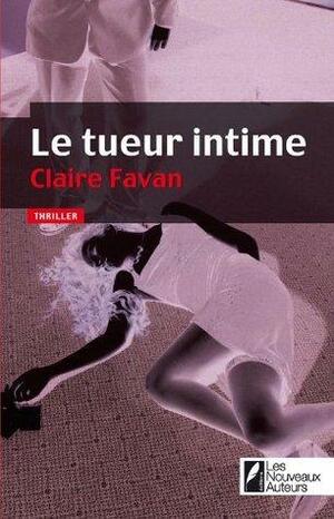 Le tueur intime by Claire Favan