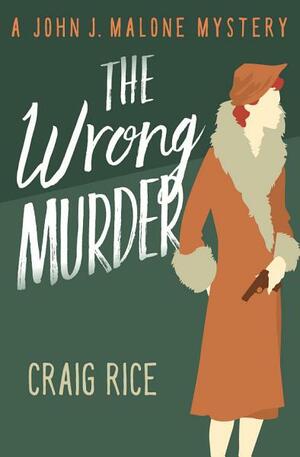 The Wrong Murder by Craig Rice
