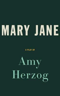 Mary Jane (Tcg Edition) by Amy Herzog