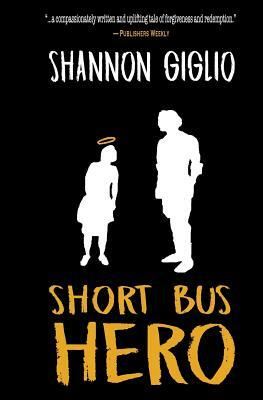 Short Bus Hero by Shannon Giglio