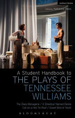 A Student Handbook to the Plays of Tennessee Williams: The Glass Menagerie; A Streetcar Named Desire; Cat on a Hot Tin Roof; Sweet Bird of Youth by Stephen Bottoms, Philip Kolin, Michael Hooper