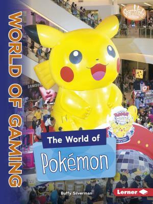 The World of Pokémon by Buffy Silverman