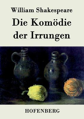 Die Komödie der Irrungen by William Shakespeare