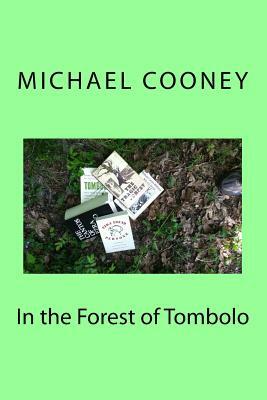 In the Forest of Tombolo by Michael Cooney