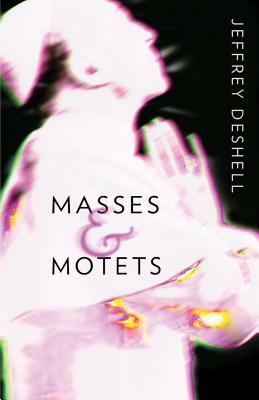 Masses and Motets: A Francesca Fruscella Mystery by Jeffrey Deshell