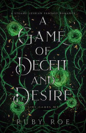 A Game of Deceit and Desire by Ruby Roe