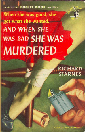 When She Was Good, She Got What She Wanted And When She Was Bad She Was Murdered by Richard Starnes