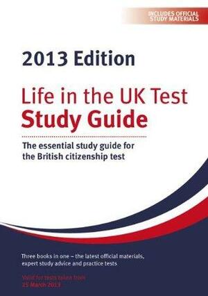 Life In The UK Test: Study Guide 2013 by Henry Dillon, George Sandison