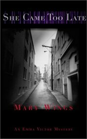 She Came Too Late by Mary Wings