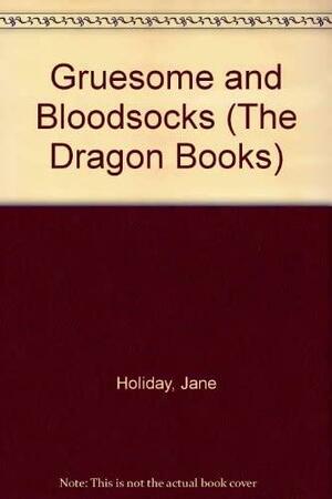 Gruesome and Bloodsocks by Jane Holiday