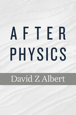 After Physics by David Z. Albert