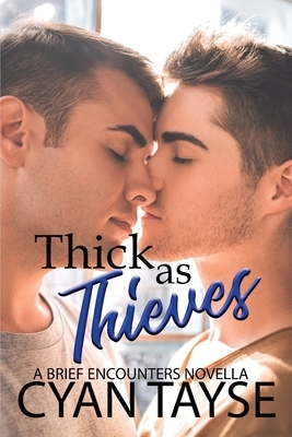 Thick as Thieves by Cyan Tayse