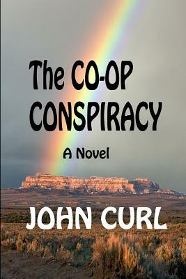 The Co-op Conspiracy by John Curl