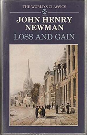Loss and Gain The Story of a Convert by John Henry Newman