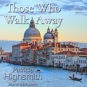 Those Who Walk Away by Patricia Highsmith