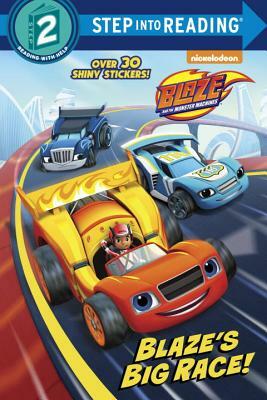 Blaze's Big Race! (Blaze and the Monster Machines) by Cynthia Ines Mangual