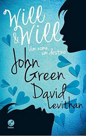Will e Will: Um nome, um destino by John Green, David Levithan