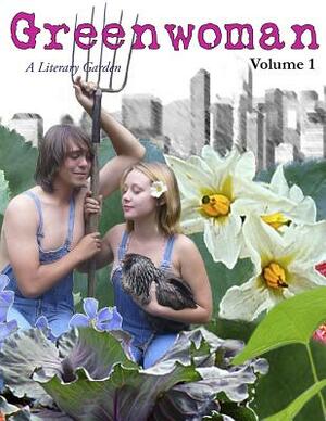 Greenwoman Volume 1: Germination by Michael A. Stusser, Eva Syrovy, Ana Maria Spagna