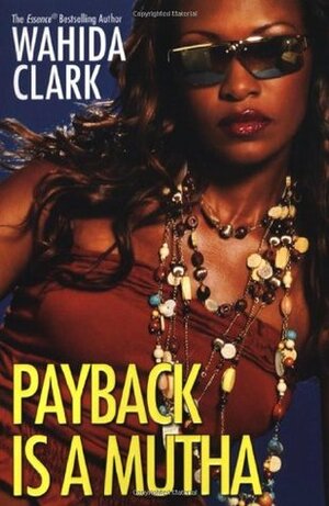 Payback Is a Mutha by Wahida Clark