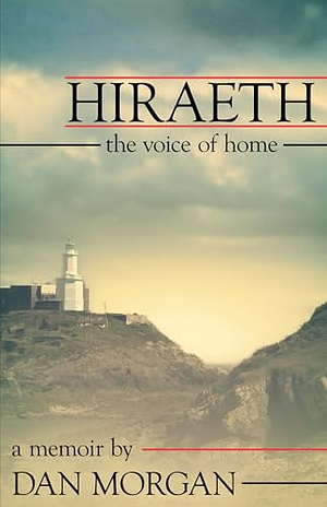 Hiraeth: The Voice of Home by Dan Morgan
