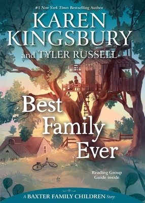 Best Family Ever by Karen Kingsbury, Tyler Russell