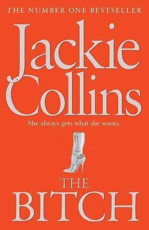 The Bitch by Jackie Collins by Jackie Collins, Jackie Collins