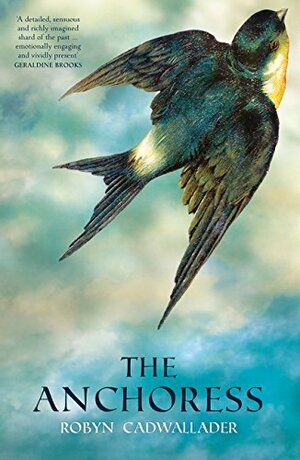 The Anchoress by Robyn Cadwallader