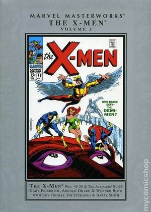 Marvel Masterworks: The X-Men, Vol. 5 by Jim Steranko, Werner Roth, Roy Thomas, Gary Friedrich, Arnold Drake, John Buscema, George Tuska, Barry Windsor-Smith, Don Heck, Jerry Siegel