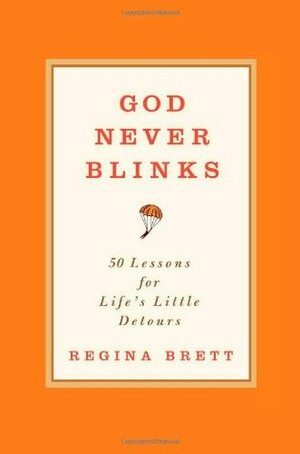Life's Little Detours: 50 Lessons to Find and Hold Onto Happiness by Regina Brett