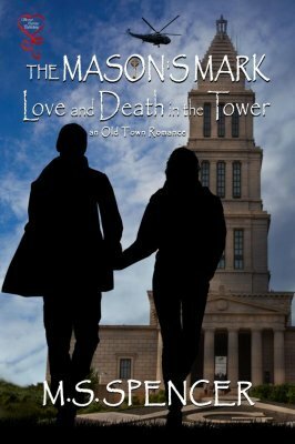 The Mason's Mark: Love and Death in the Tower by M.S. Spencer