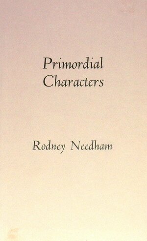 Primordial Characters by Rodney Needham