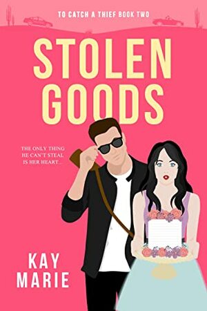 Stolen Goods by Kay Marie