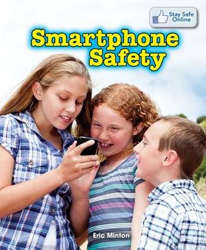 Smartphone Safety by Eric Minton