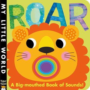 Roar: A Big-Mouthed Book of Sounds! by Jonathan Litton