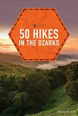 50 Hikes in the Ozarks by Johnny Molloy