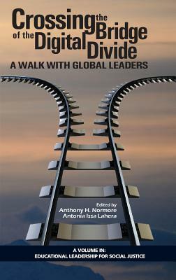 Crossing the Bridge of the Digital Divide: A Walk with Global Leaders (HC) by 