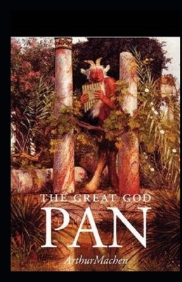 The Great God Pan Illustrated by Arthur Machen