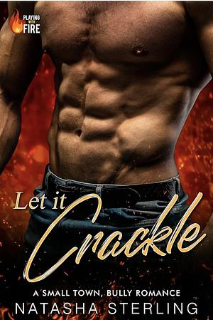 Let It Crackle by Natasha Sterling