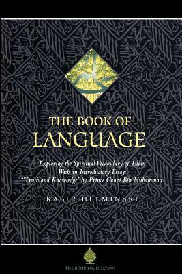 The Book of Language: Exploring the Spiritual Vocabulary of Islam by Kabir Helminski