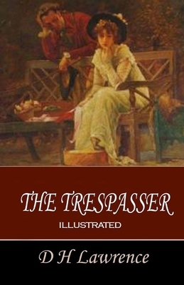 The Trespasser Illustrated by D.H. Lawrence