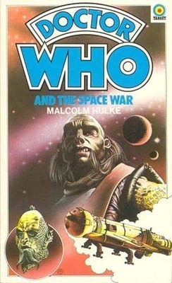 Doctor Who and the Space War by Malcolm Hulke