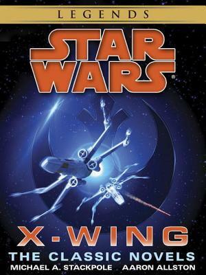 The X-Wing Series: Star Wars 9-Book Bundle: Rogue Squadron, Wedge's Gamble, The Krytos Trap, The Bacta War, Wraith Squadron, Iron Fist, Solo Command, Isard's Revenge, Starfighters of Adumar by Aaron Allston, Michael A. Stackpole