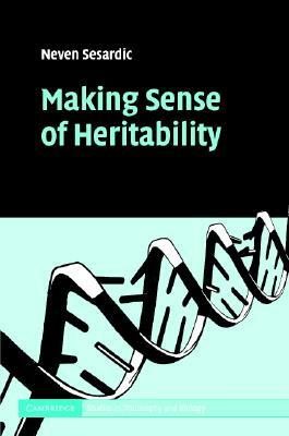 Making Sense of Heritability by Neven Sesardic