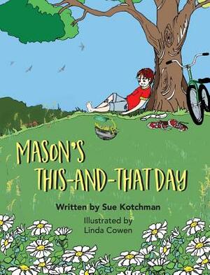 Mason's This-And-That Day by Sue Kotchman