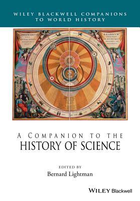 A Companion to the History of Science by Bernard Lightman